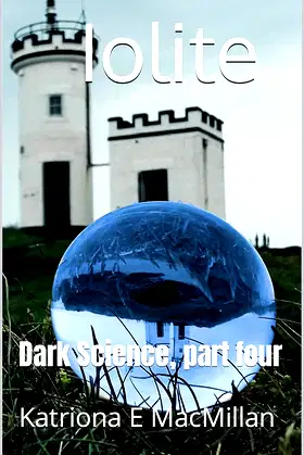 Iolite: Dark Science, part four poster
