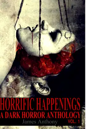 Horrific Happenings Vol. 1: A Dark Horror Anthology poster