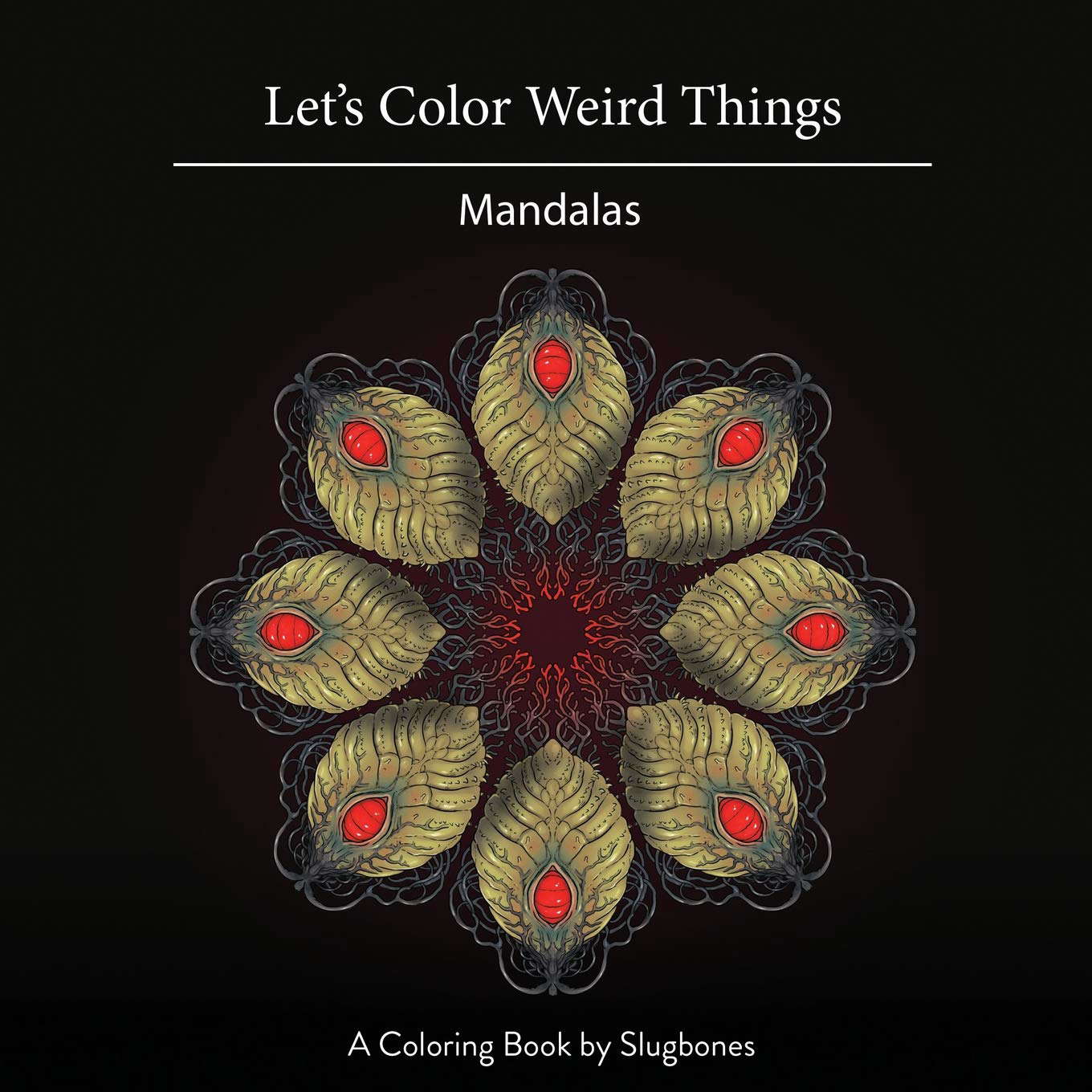 Let's Color Weird Things: Mandalas poster