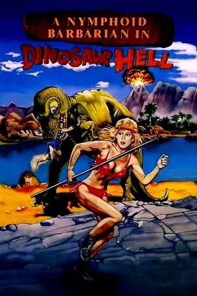 A Nymphoid Barbarian in Dinosaur Hell poster
