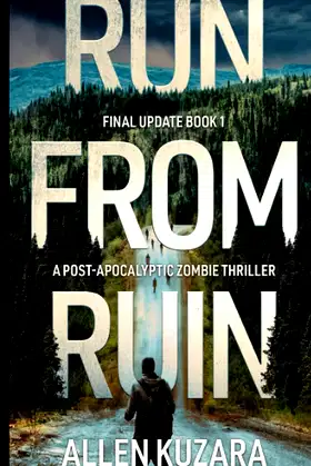 Run from Ruin: A Dystopian Zombie Thriller (Final Update) poster