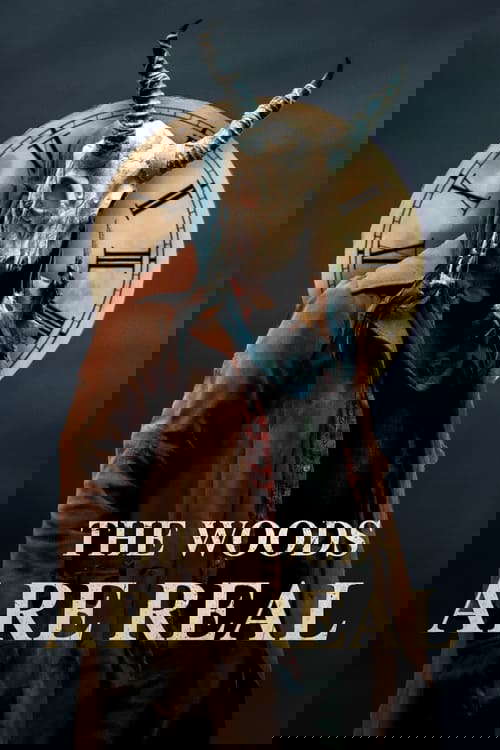 The Woods Are Real poster