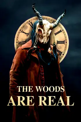 The Woods Are Real poster