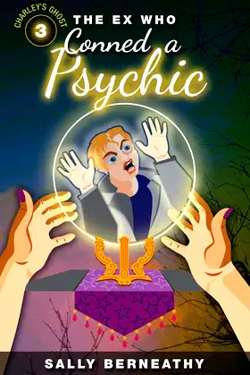 The Ex Who Conned a Psychic: Book 3, Charley's Ghost poster