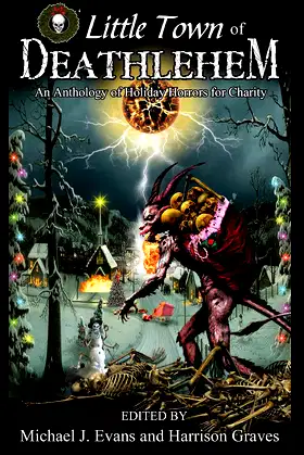 O Little Town of Deathlehem: An Anthology of Holiday Horrors for Charity poster