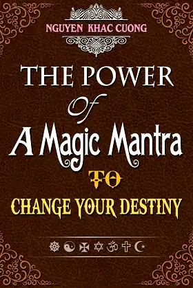 The Power Of A Magic Mantra To Change Your Destiny poster