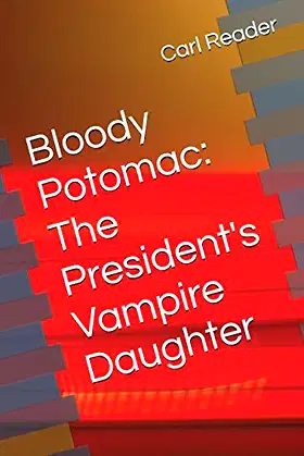 Bloody Potomac: The President's Vampire Daughter poster