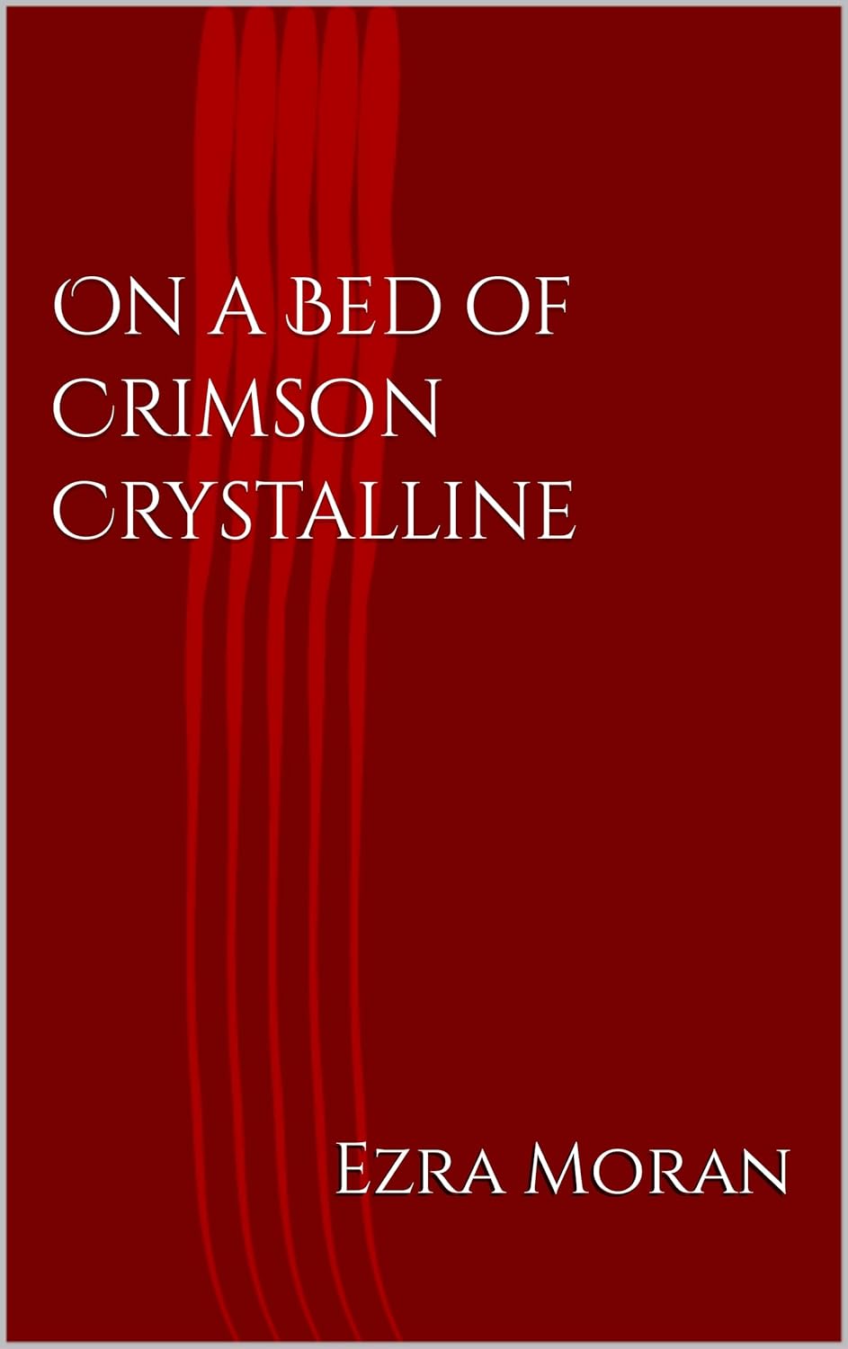 On a Bed of Crimson Crystalline poster