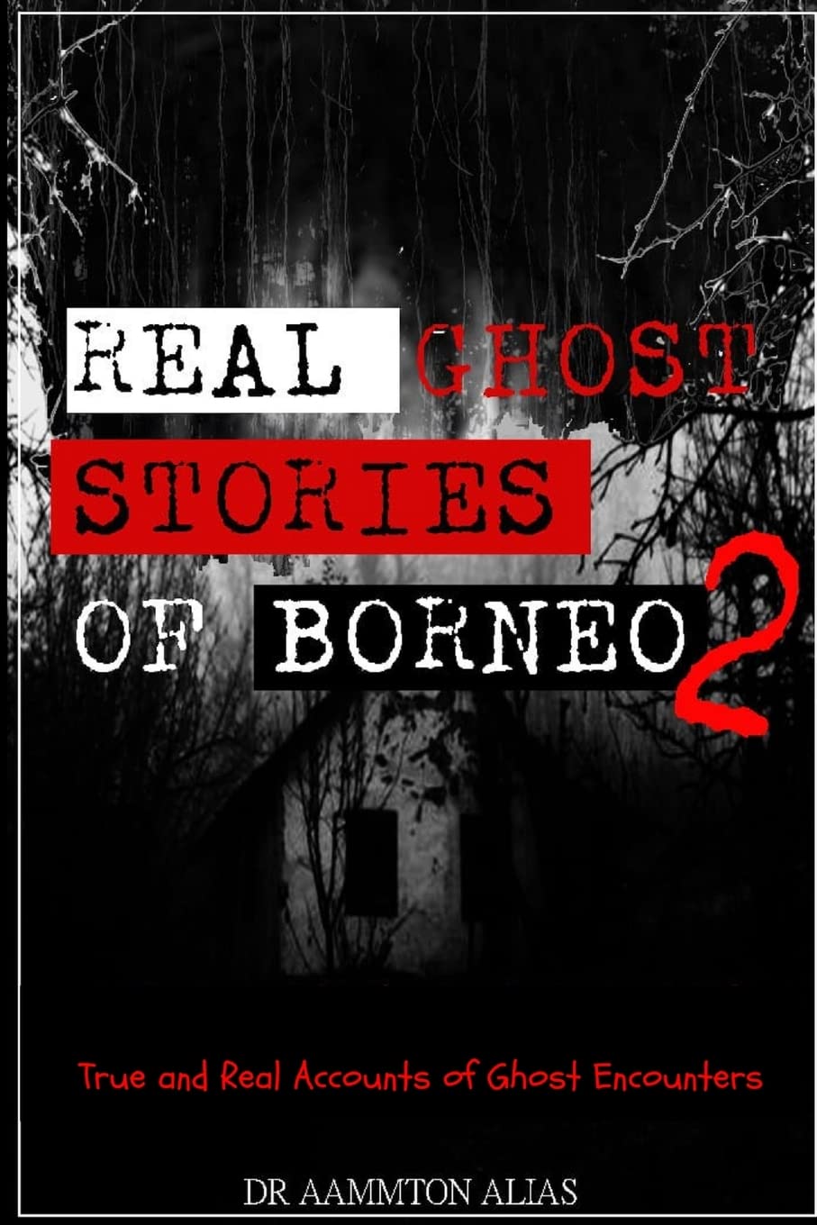 Real Ghost Stories of Borneo 2 poster