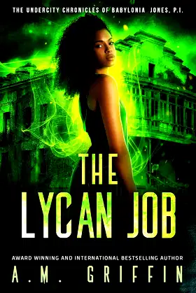 The Lycan Job (The Undercity Chronicles of Babylonia Jones, P.I. Book 2) poster