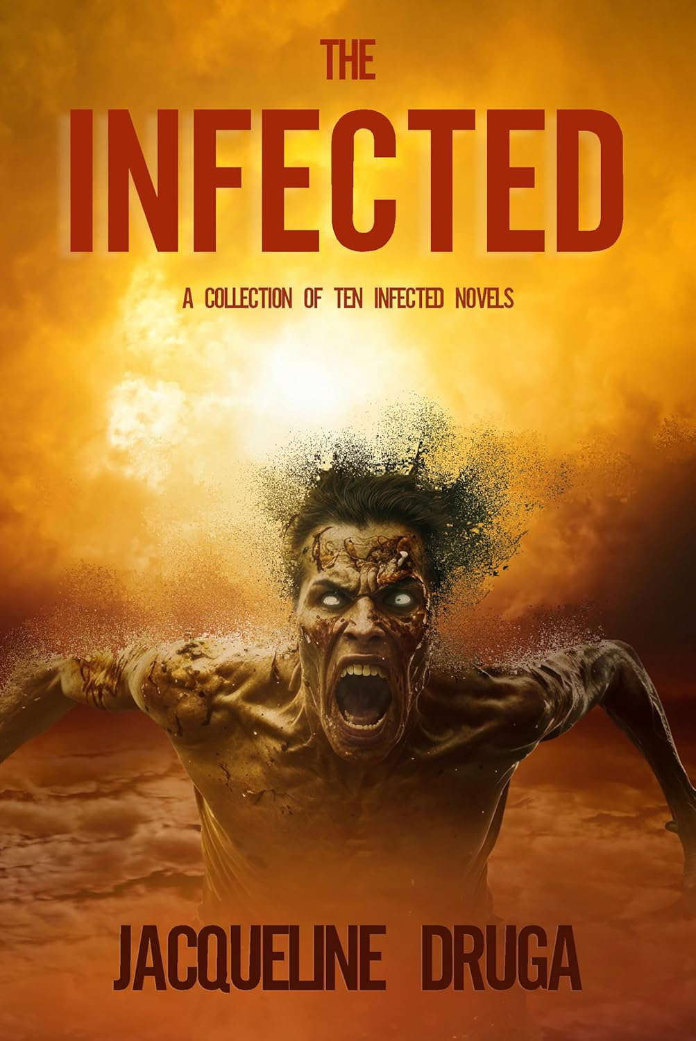The Infected: Ten Individual Novels of Infection by Jacqueline Druga poster