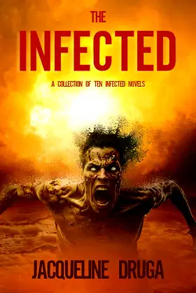 The Infected: Ten Individual Novels of Infection by Jacqueline Druga poster