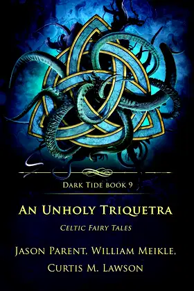 An Unholy Triquetra: Celtic Fairy Tales (Dark Tide Horror Novellas Book 9) poster