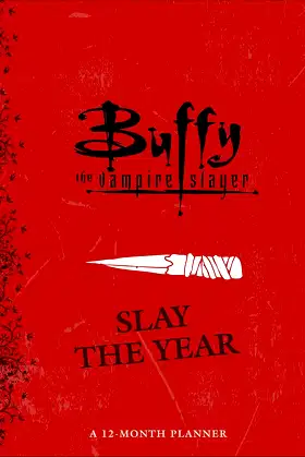 Buffy the Vampire Slayer: Slay the Year: A 12-Month Undated Planner poster