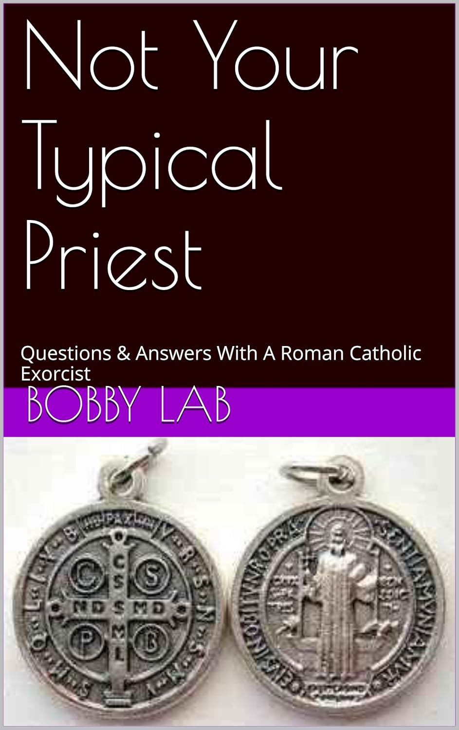 Not Your Typical Priest: Questions & Answers With A Roman Catholic Exorcist poster