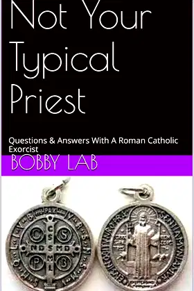 Not Your Typical Priest: Questions & Answers With A Roman Catholic Exorcist poster