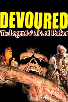 Devoured: The Legend Of Alferd Packer poster
