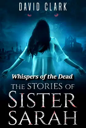 The Stories of Sister Sarah: Whispers of the Dead poster