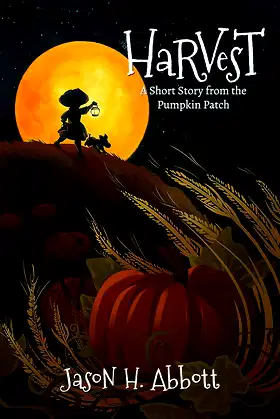 Harvest: A Short Story from the Pumpkin Patch poster