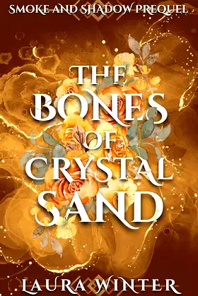 The Bones of Crystal Sand (Smoke and Shadow Book 2) poster