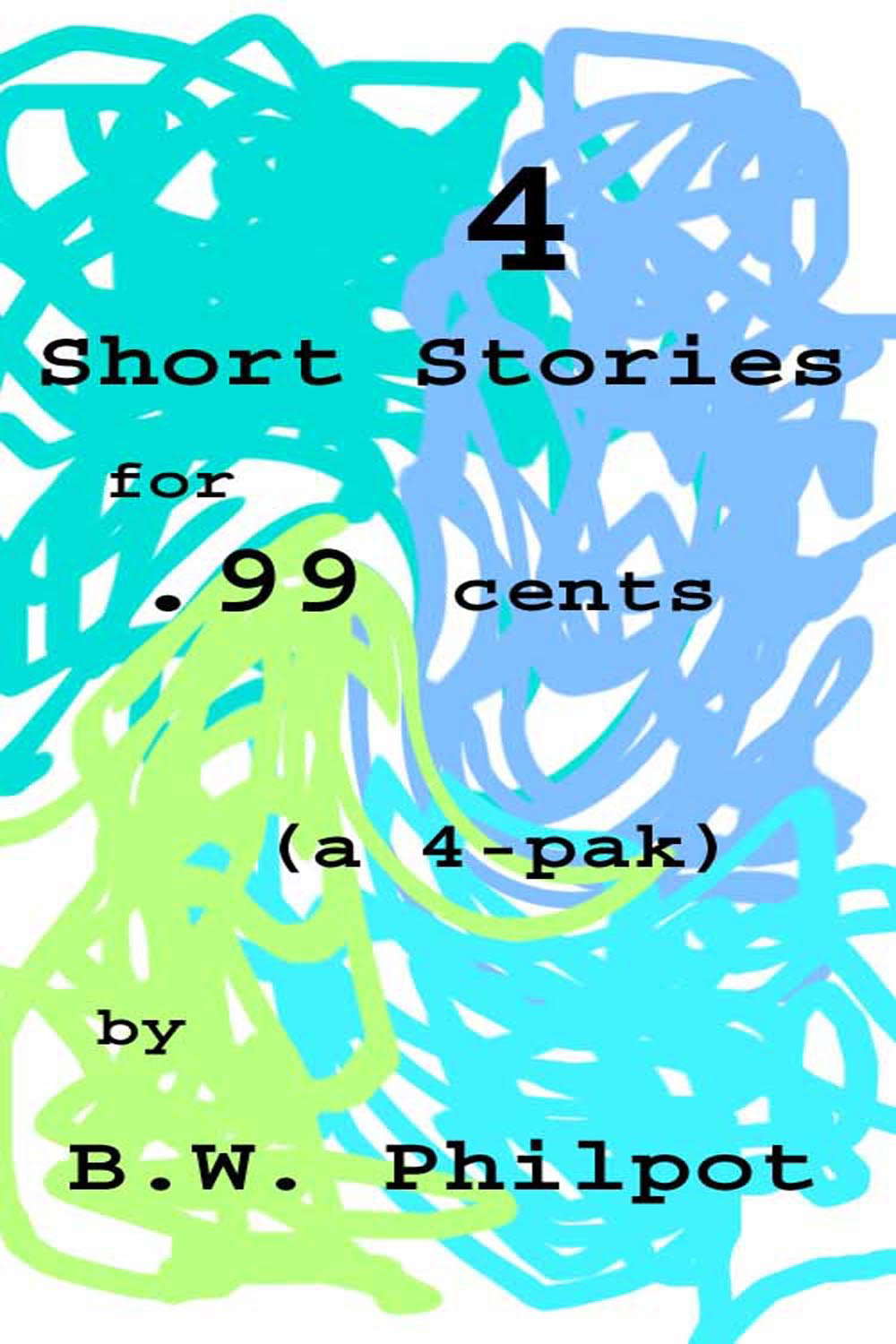 4 Shorts for .99 cents (a 4-pak) poster