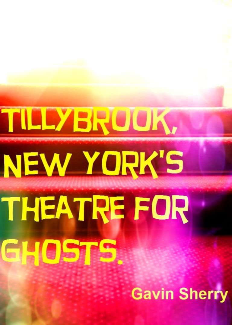 Tillybrook, New York's Theatre for Ghosts. poster