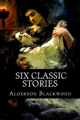 Algernon Blackwood, Six classic stories poster