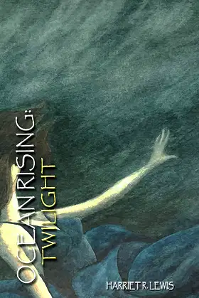 OCEAN RISING: TWILIGHT (OCEAN RISING TRILOGY Book 2) poster