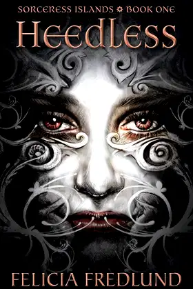 Heedless (Sorceress Islands Book 1) poster