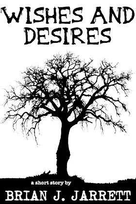 Wishes and Desires: A short horror story poster