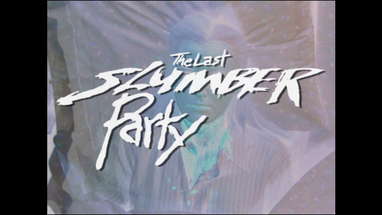 THE LAST SLUMBER PARTY [Official Trailer - AGFA] poster