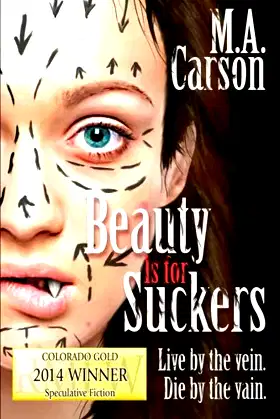 Beauty Is for Suckers: Live by the vein. Die by the vain. (Iris Greene) poster