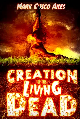 Creation of the Living Dead (The Z-Day Trilogy) poster