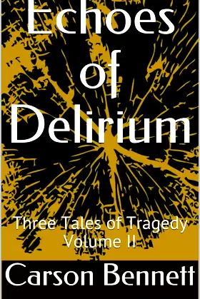 Echoes of Delirium : Three Tales of Tragedy Volume II poster