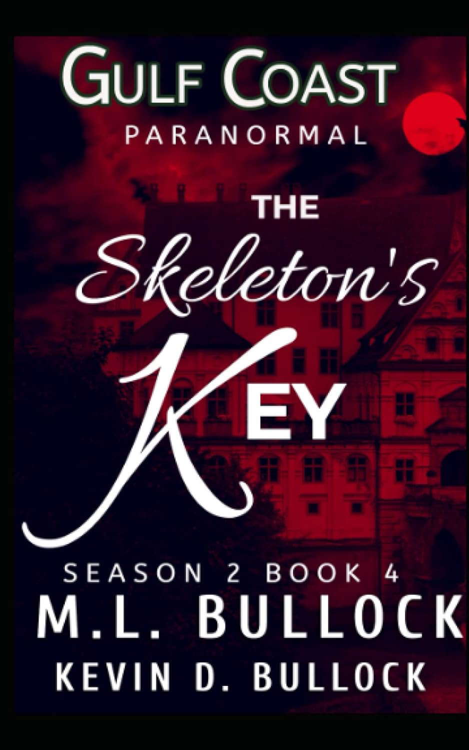 The Skeleton's Key (Gulf Coast Paranormal Season Two Series) poster