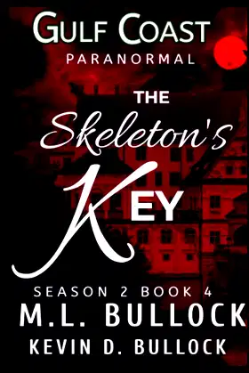 The Skeleton's Key (Gulf Coast Paranormal Season Two Series) poster