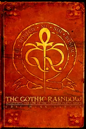 The Gothic Rainbow: Beginning Volume Of The Vampire Noctuaries (Paperback) poster