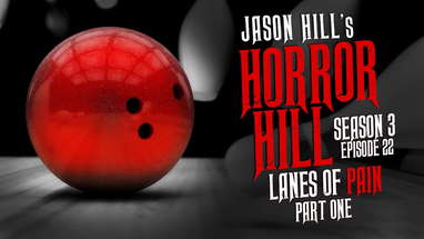"Lanes of Pain" (Part 1) S3E22 💀 Horror Hill (Scary Stories Podcast) poster