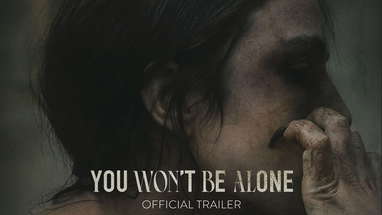 YOU WON'T BE ALONE - Official Trailer [HD] - Only in Theaters April 1 poster