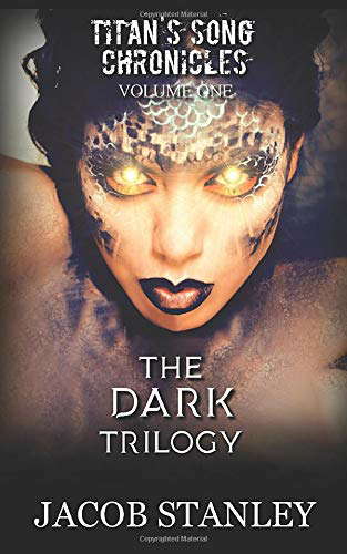 The DARK Trilogy: Titan's Song Chronicles Volume One poster