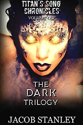 The DARK Trilogy: Titan's Song Chronicles Volume One poster