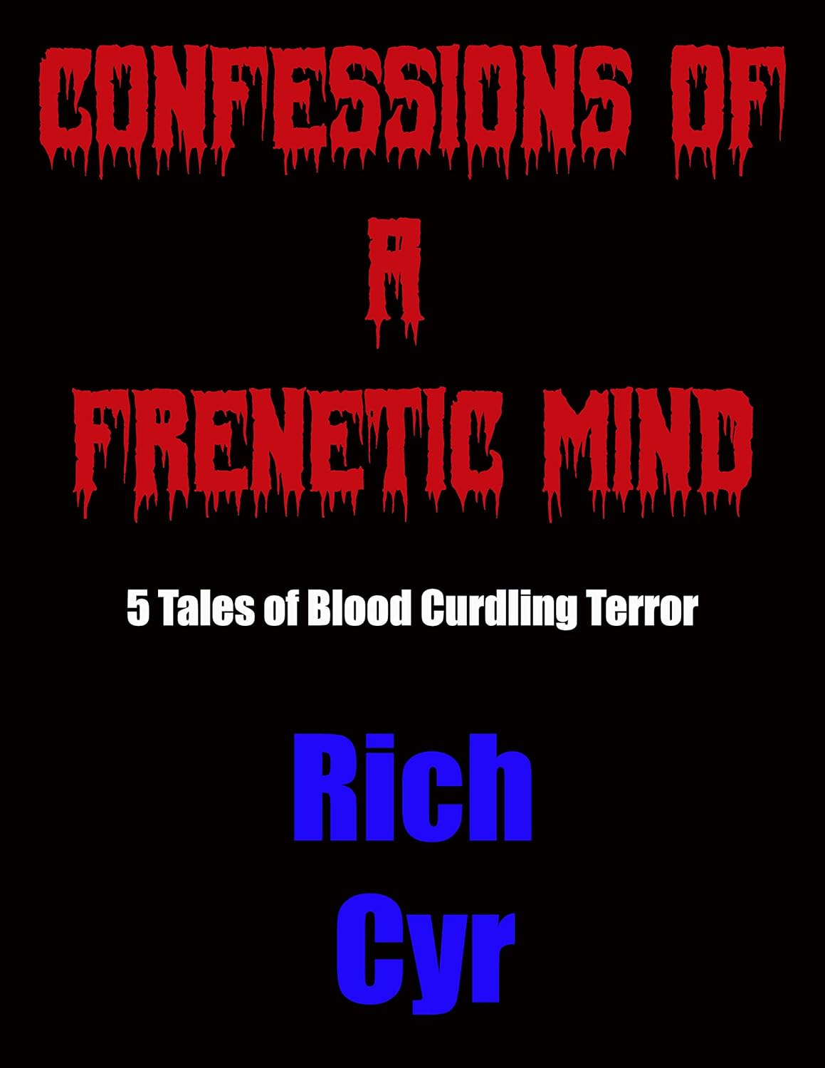 Confessions Of A Frenetic Mind: 5 Tales of Blood-Curdling Terror poster