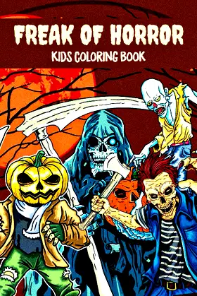 Freak of horror kids coloring book: Halloween Holiday Gifts for Kids poster