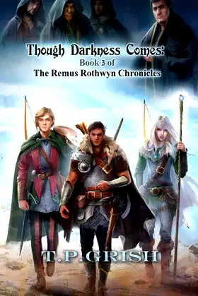 Though Darkness Comes: Book 3 of The Remus Rothwyn Chronicles poster
