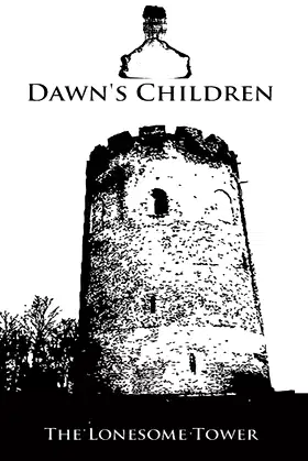 Dawn's Children: The Lonesome Tower poster