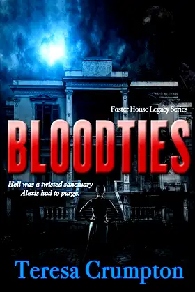 Bloodties (The Foster House Legacy Series) poster
