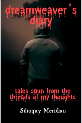 Dreamweaver's Diary: Tales Spun from the Threads of My Thoughts poster