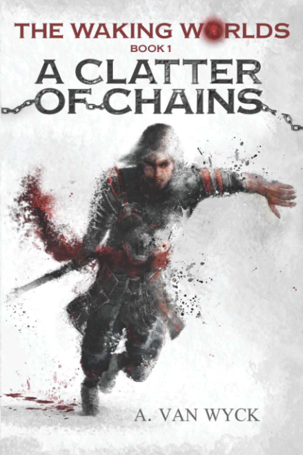 A Clatter of Chains (The Waking Worlds) poster