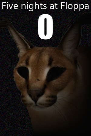Five nights at Floppa 0 poster