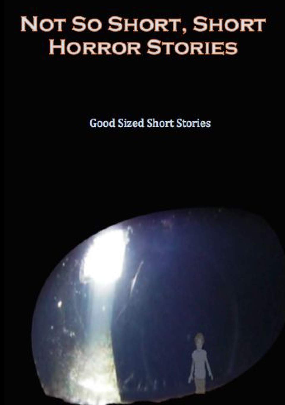 Not so Short - Short Horror Stories, Good Sized Short Stories poster